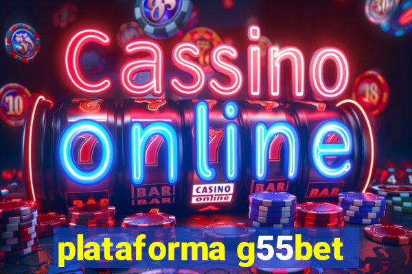 plataforma g55bet